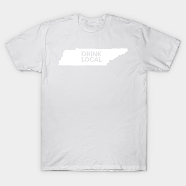 Tennessee Drink Local TN T-Shirt by mindofstate